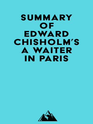 cover image of Summary of Edward Chisholm's a Waiter in Paris